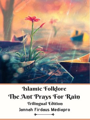 cover image of Islamic Folklore the Ant Prays For Rain Trilingual Edition
